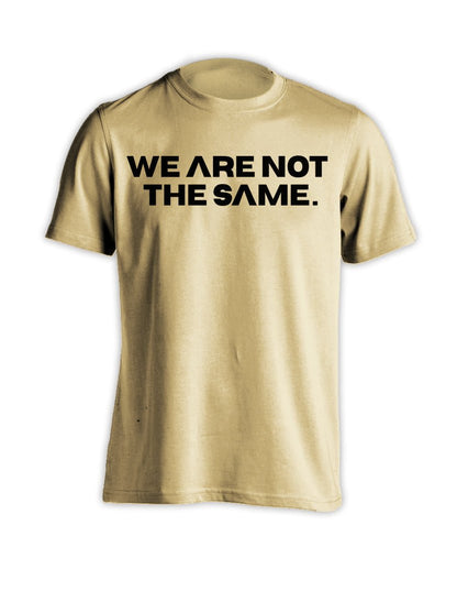 WE ARE NOT THE SAME TEE. - SAND - SAVG AthleticsWANTSS01