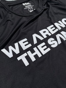 WE ARE NOT THE SAME TECH TEE. - BLACK